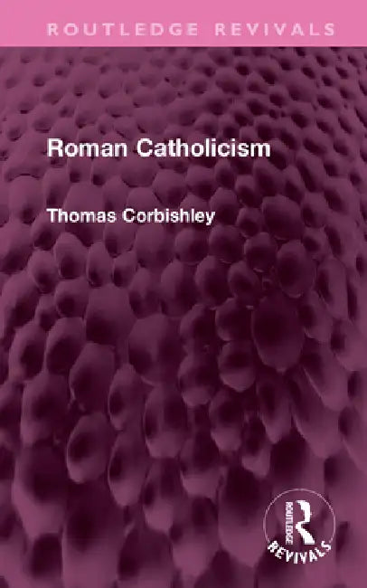 Roman Catholicism by Thomas Corbishley