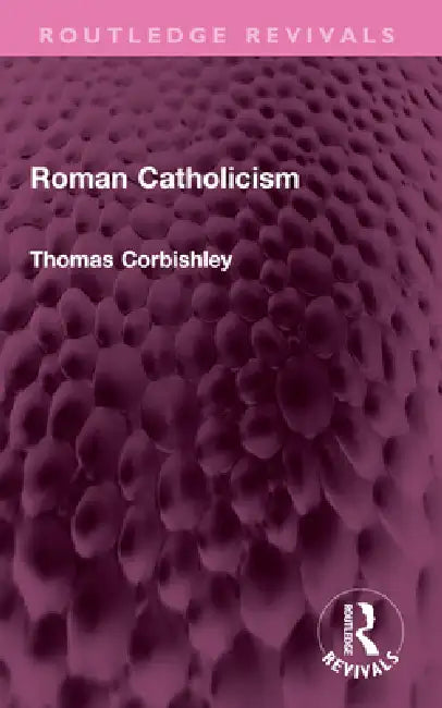 Roman Catholicism by Thomas Corbishley