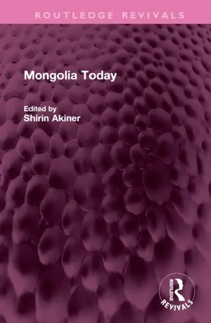 Mongolia Today by Shirin Akiner