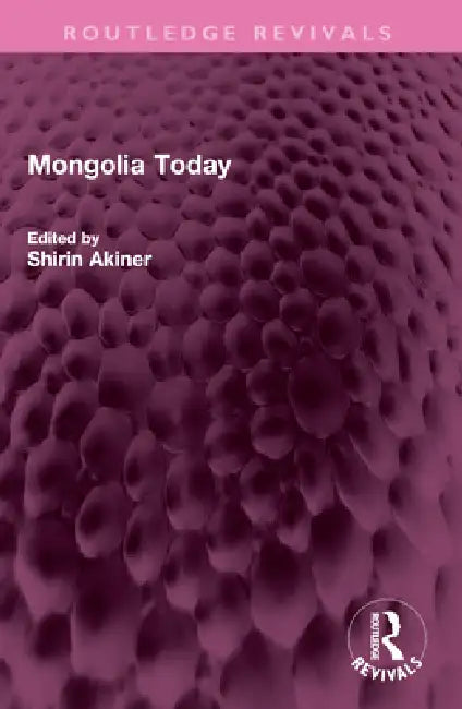 Mongolia Today by Shirin Akiner