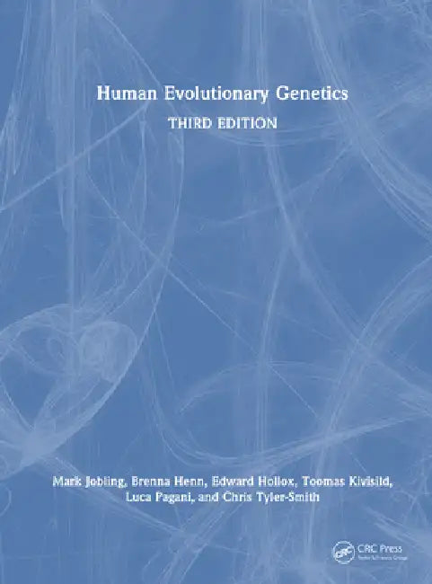 Human Evolutionary Genetics by Mark Jobling, Brenna Henn, Edward Hollox