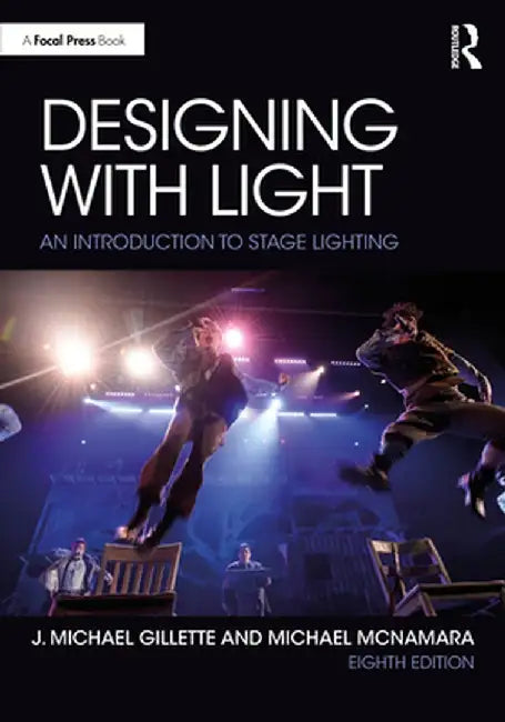 Designing with Light: An Introduction to Stage Lighting by J. Michael Gillette