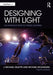 Designing with Light: An Introduction to Stage Lighting by J. Michael Gillette
