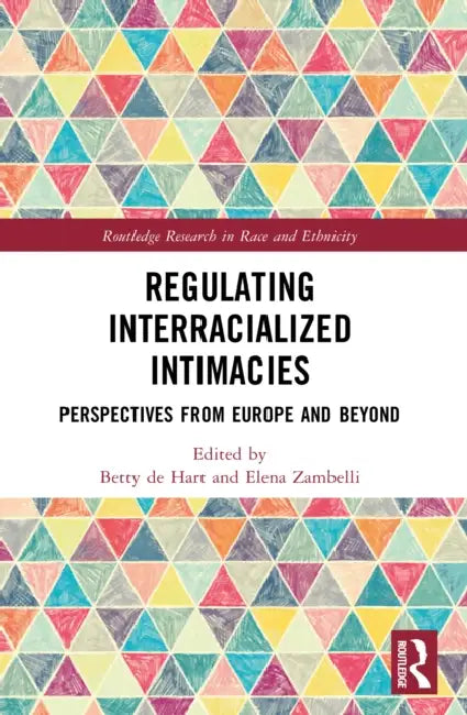Regulating Interracialized Intimacies by Elena Zambelli