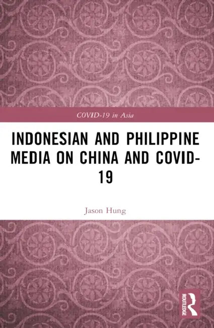 Indonesian and Philippine Media on China and COVID-19 by Jason Hung