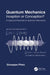 Quantum Mechanics: Inception or Conception? a Classical Preamble to Quantum Mechanics by Giuseppe Pileio