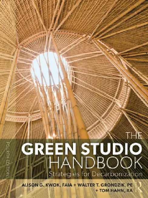 The Green Studio Handbook: Strategies for Decarbonization by Alison G. Kwok