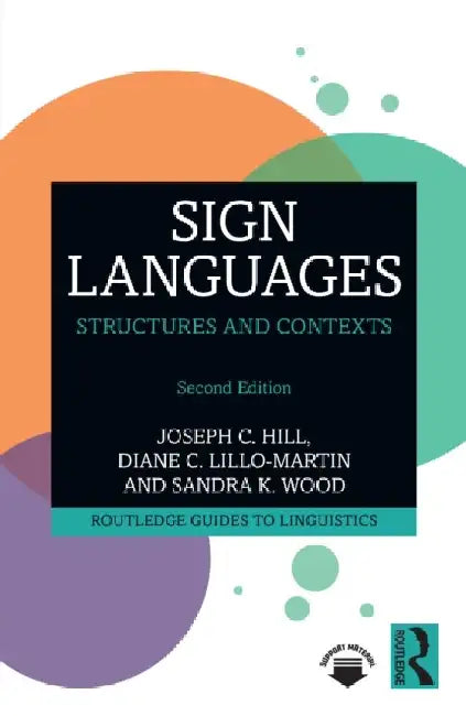 Sign Languages: Structures and Contexts by Joseph C. Hill