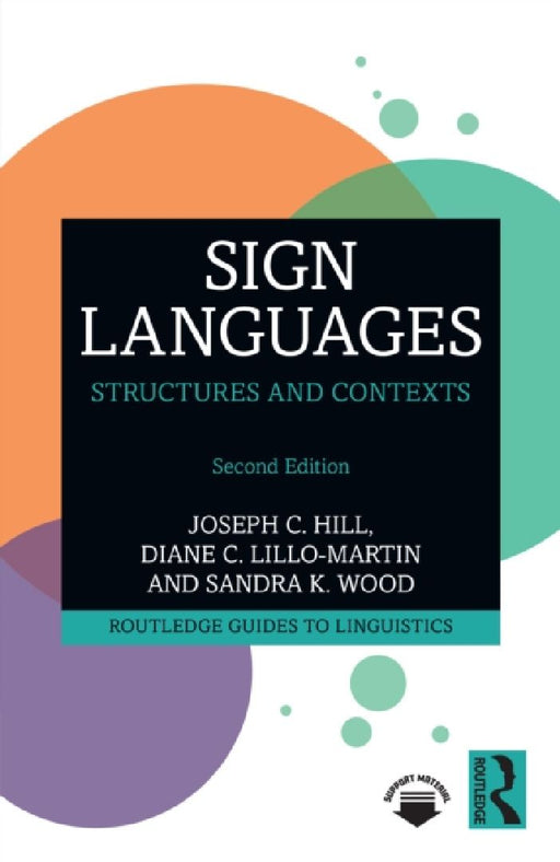 Sign Languages: Structures and Contexts by Joseph C. Hill