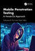 Mobile Penetration Testing: A Hands-On Approach by Sabyasachi Paul