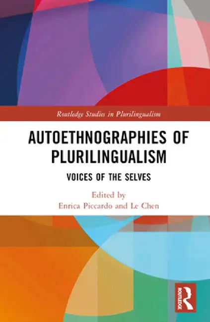 Autoethnographies of Plurilingualism: Voices of the Selves by Enrica Piccardo