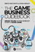 The Game Business Guidebook: What To Do When Nobody Wants Your Game by Diego Ricchiuti