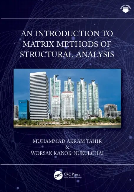An Introduction to Matrix Methods of Structural Analysis by Muhammad Akram Tahir