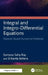 Integral and Integro-Differential Equations: Wavelet-Based Numerical Methods by Santanu Saha Ray