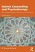 Islāmic Counselling and Psychotherapy: An Introduction to Theory and Practice by G. Hussein Rassool