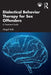 Dialectical Behavior Therapy for Sex Offenders: A Treatment Guide by Abigail Kolb