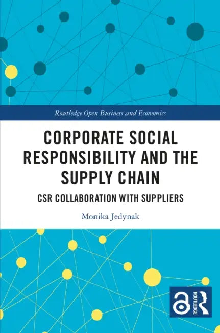 Corporate Social Responsibility and the Supply Chain: CSR Collaboration with Suppliers by Monika Jedynak