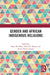 Gender and African Indigenous Religions by Musa W. Dube