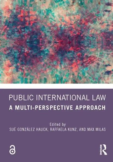 Public International Law: A Multi-Perspective Approach by Sué González Hauck