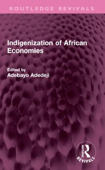 Indigenization of African Economies by Adebayo Adedeji