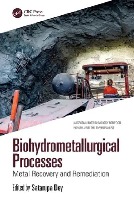 Biohydrometallurgical Processes: Metal Recovery and Remediation by Satarupa Dey