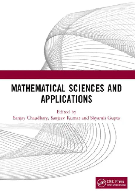 Mathematical Sciences and Applications: Proceedings of the International Conference on Mathematical Sciences and Applications (Icmsa 2023) by Sanjay Chaudhary