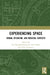 Experiencing Space: Roman, Byzantine, and Medieval Contexts by Sari Katajala-Peltomaa