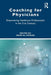 Coaching for Physicians: Empowering Healthcare Professionals in the 21st Century by Naim El-Aswad