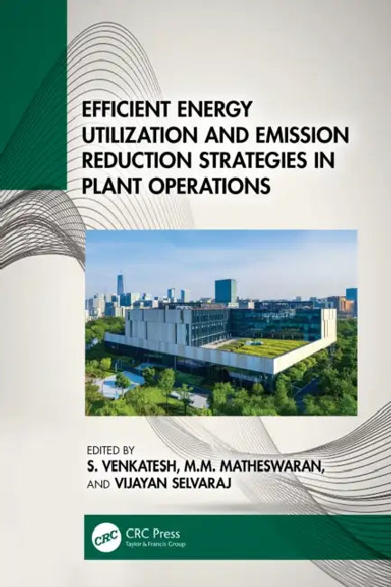 Efficient Energy Utilization and Emission Reduction Strategies in Plant Operations by S. Venkatesh