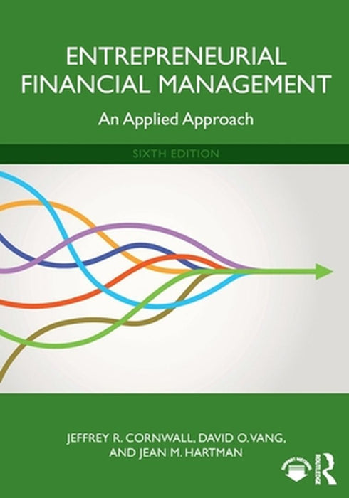 Entrepreneurial Financial Management by Cornwall, Jeffrey R.