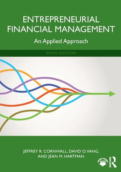 Entrepreneurial Financial Management by Cornwall, Jeffrey R.