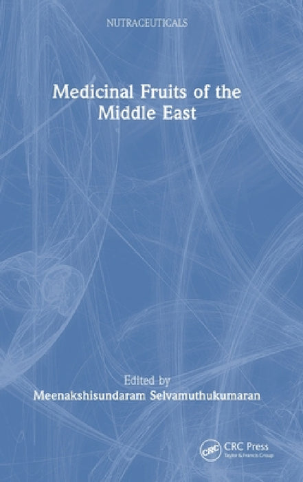 Medicinal Fruits of the Middle East by Meenakshisundaram Selvamuthukumaran
