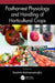 Postharvest Physiology and Handling of Horticultural Crops by Ibrahim Kahramanoglu