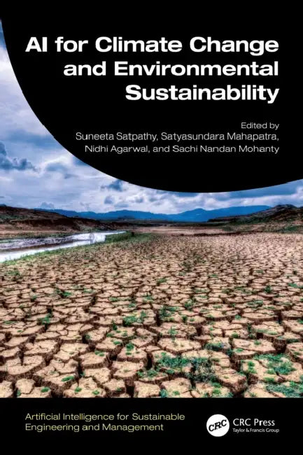 AI for Climate Change and Environmental Sustainability by Suneeta Satpathy