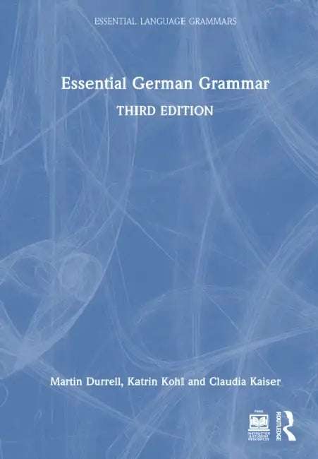 Essential German Grammar by Martin Durrell, Katrin Kohl, Claudia Kaiser
