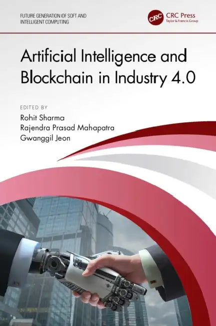 Artificial Intelligence and Blockchain in Industry 4.0 by Rohit Sharma
