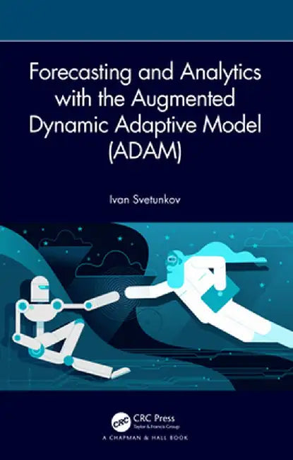 Forecasting and Analytics with the Augmented Dynamic Adaptive Model (Adam) by Ivan Svetunkov