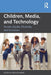 Children, Media, and Technology: Access, Equity, Diversity, and Inclusion by Erica Scharrer