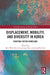Displacement, Mobility, and Diversity in Korea by Min Wha Han