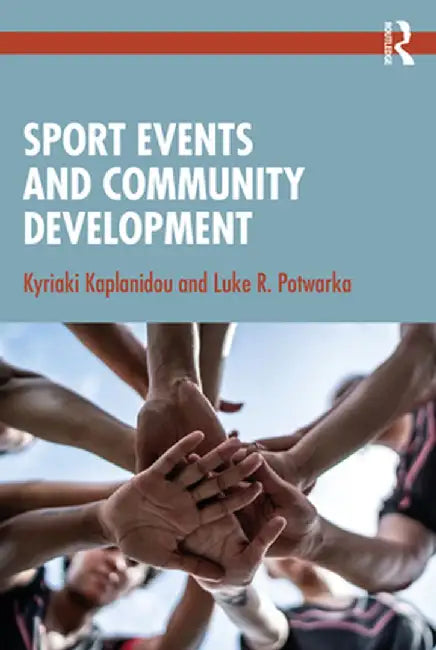 Sport Events and Community Development by Kyriaki Kaplanidou