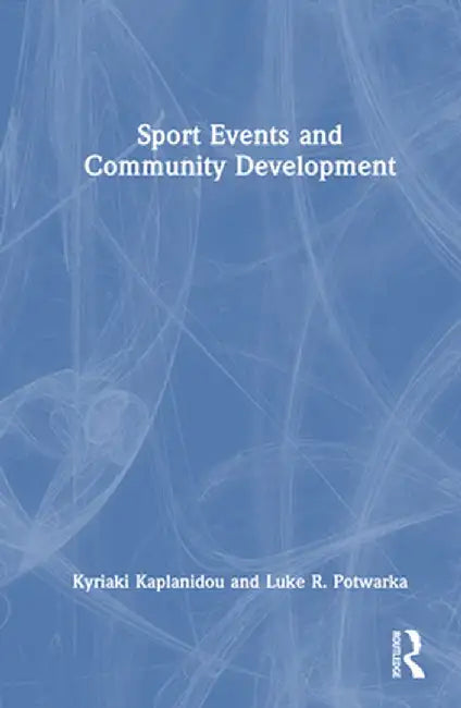 Sport Events and Community Development by Kyriaki Kaplanidou