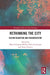 Rethinking the City: Reconfiguration and Fragmentation by Maria Filomena Molder, Nélio Conceição, Nuno Fonseca