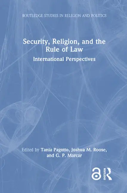 Security, Religion, and the Rule of Law: International Perspectives by Tania Pagotto