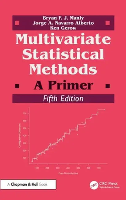 Multivariate Statistical Methods: A Primer by Bryan F. J. Manly