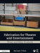 Fabrication for Theatre and Entertainment: Wood and Fiber Products by Michael O'Nele