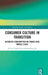 Consumer Culture in Transition: Aesthetic Consumption in China's New Middle Class by XI Liu, Guilin Liu, Gaoxiang Xu