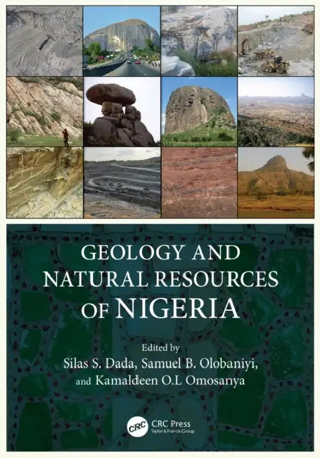Geology and Natural Resources of Nigeria by Silas S. Dada, Samuel B. Olobaniyi, Kamaldeen O. L. Omosanya