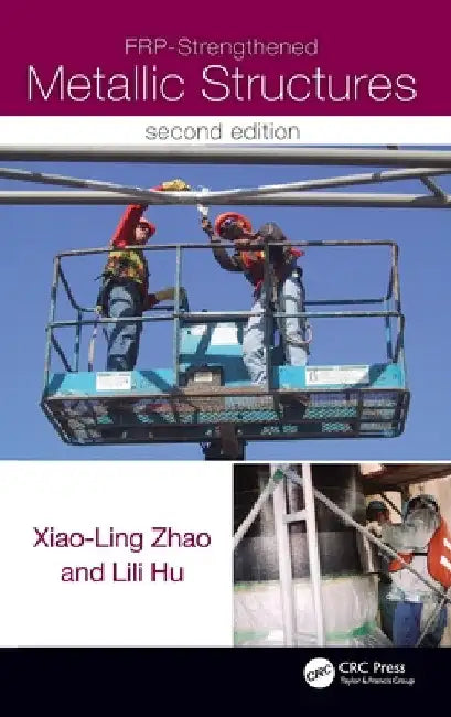 Frp-Strengthened Metallic Structures by Xiao-Ling Zhao