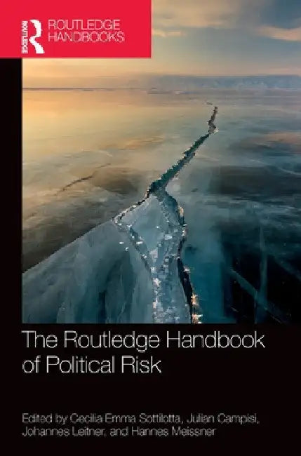 The Routledge Handbook of Political Risk by Cecilia Emma Sottilotta