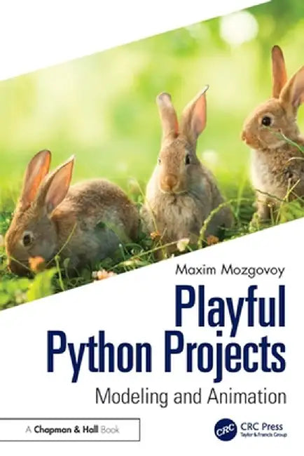 Playful Python Projects: Modeling and Animation by Mozgovoy Maxim